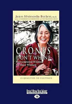 Crones Don't Whine: Koncentrált bölcsesség szaftos nőknek (Easyread Large Edition) - Crones Don't Whine: Concentrated Wisdom for Juicy Women (Easyread Large Edition)