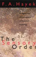 Az érzékszervi rend: Az elméleti pszichológia alapjainak vizsgálata - The Sensory Order: An Inquiry Into the Foundations of Theoretical Psychology