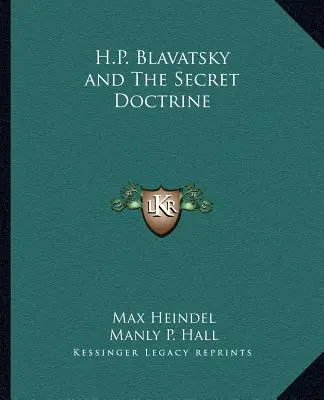 H.P. Blavatsky és a titkos tanítás - H.P. Blavatsky and the Secret Doctrine