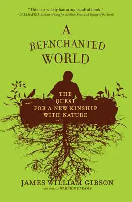 A Reenchanted World: A természettel való új rokonság keresése - A Reenchanted World: The Quest for a New Kinship with Nature