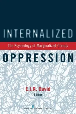 Internalizált elnyomás: The Psychology of Marginalized Groups - Internalized Oppression: The Psychology of Marginalized Groups