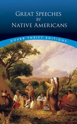 Amerikai őslakosok nagy beszédei - Great Speeches by Native Americans