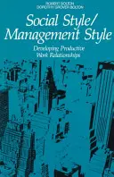 Társas stílus/vezetési stílus: Termékeny munkakapcsolatok kialakítása - Social Style/Management Style: Developing Productive Work Relationships