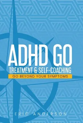 ADHD Go: Kezelés és önképzés - ADHD Go: Treatment & Self-Coaching