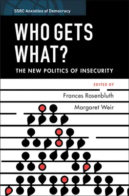 Ki mit kap? A bizonytalanság új politikája - Who Gets What?: The New Politics of Insecurity