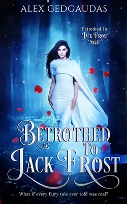 Jégmadár jegyese - Betrothed To Jack Frost