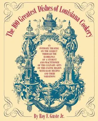 A louisianai konyha 100 legnagyszerűbb étele - The 100 Greatest Dishes of Louisiana Cookery