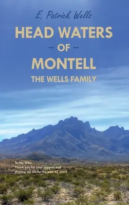 A Montell-fő vizei: A Wells család - Head Waters of Montell: The Wells Family