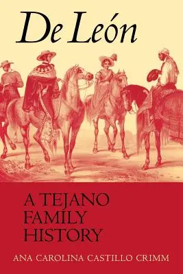 de Len, a tejano családtörténet - de Len, a Tejano Family History