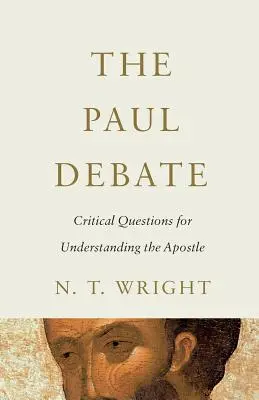 A páli vita: Az apostol megértésének kritikus kérdései - The Paul Debate: Critical Questions for Understanding the Apostle