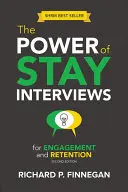 A maradási interjúk ereje az elköteleződés és a megtartás érdekében: Második kiadás - The Power of Stay Interviews for Engagement and Retention: Second Edition