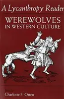The Lycanthropy Reader: Vérfarkasok a nyugati kultúrában - The Lycanthropy Reader: Werewolves in Western Culture