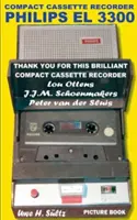 Kompakt kazettás magnó Philips EL 3300 - Köszönjük ezt a ragyogó kompakt kazettás magnót - Lou Ottens - Johannes Jozeph Martinus Schoenmaker - Compact Cassette Recorder Philips EL 3300 - Thank you for this brilliant Compact Cassette Recorder - Lou Ottens - Johannes Jozeph Martinus Schoenmaker