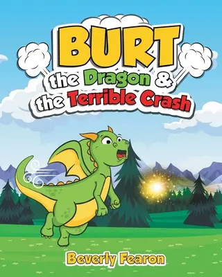 Burt a sárkány és a szörnyű baleset - Burt the Dragon & the Terrible Crash