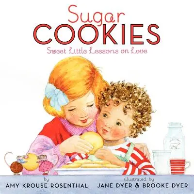 Cukros sütik: Édes kis leckék a szeretetről - Sugar Cookies: Sweet Little Lessons on Love