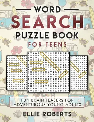 Szókereső rejtvénykönyv tiniknek: Szórakoztató agytörők kalandvágyó fiatal felnőtteknek - Word Search Puzzle Book for Teens: Fun Brain Teasers for Adventurous Young Adults