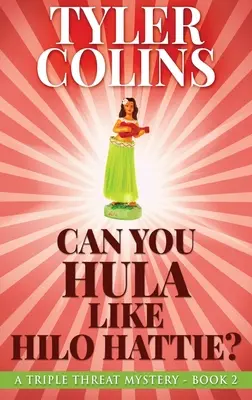 Tudsz úgy hulázni, mint Hilo Hattie? - Can You Hula Like Hilo Hattie?