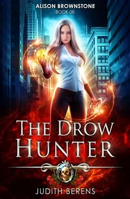 The Drow Hunter: Egy városi fantasy akció-kaland - The Drow Hunter: An Urban Fantasy Action Adventure