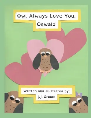 Bagoly Mindig szeretni foglak, Oswald - Owl Always Love You, Oswald