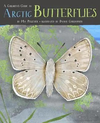 Gyermekeknek szóló útmutató a sarkvidéki pillangókról - A Children's Guide to Arctic Butterflies