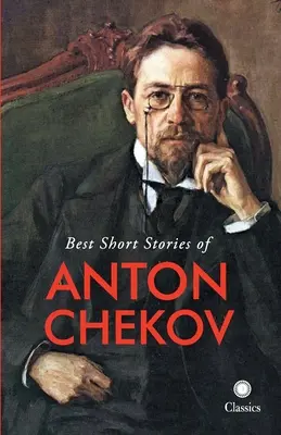 Anton Chekov legjobb novellái - Best Short Stories of Anton Chekov