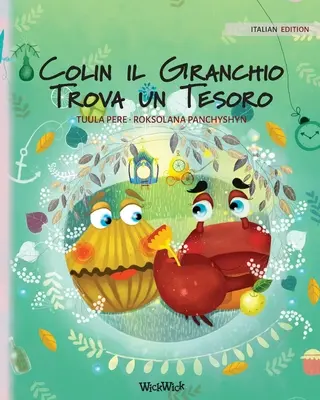 Colin il Granchio Trova un Tesoro: Italian Edition of Colin the Crab Finds a Treasure (Colin a rák kincset talál). - Colin il Granchio Trova un Tesoro: Italian Edition of Colin the Crab Finds a Treasure