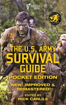 Az amerikai hadsereg túlélési útmutatója - zsebkiadás: Új, javított és felújított - The US Army Survival Guide - Pocket Edition: New, Improved and Remastered