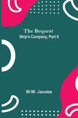 A hagyaték; Hajós társaság, 6. rész - The Bequest; Ship'S Company, Part 6