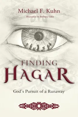 Hágár megtalálása: Isten üldözése egy szökevény után - Finding Hagar: God's Pursuit of a Runaway