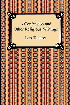 Vallomás és más vallásos írások - A Confession and Other Religious Writings