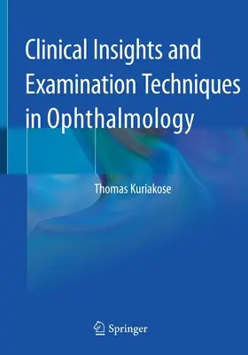 Klinikai betekintés és vizsgálati technikák a szemészetben - Clinical Insights and Examination Techniques in Ophthalmology