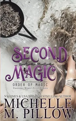 Second Chance Magic: A Paranormal Women's Fiction Romance Novel (Második esély varázslat: Paranormális női regény) - Second Chance Magic: A Paranormal Women's Fiction Romance Novel