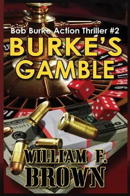 Burke's Hazard: Bob Burke Suspense Thriller #2 - Burke's Gamble: Bob Burke Suspense Thriller #2