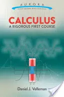 Calculus: A Rigorous First Course