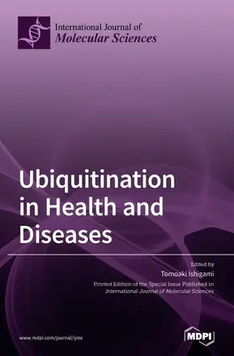 Biokvitináció az egészségben és a betegségekben - Ubiquitination in Health and Diseases