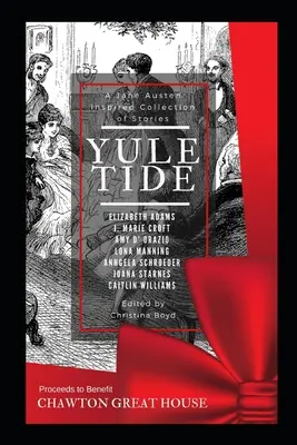 Yuletide: Jane Austen ihlette történetek gyűjteménye - Yuletide: A Jane Austen-Inspired Collection of Stories