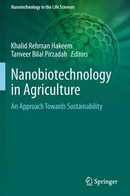 Nanobiotechnológia a mezőgazdaságban: A fenntarthatóság felé vezető út - Nanobiotechnology in Agriculture: An Approach Towards Sustainability