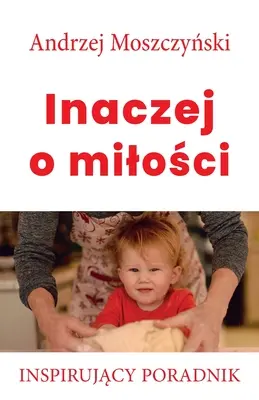 Más szavakkal a szeretetről - Inaczej o milości