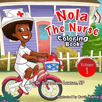 Nola The Nurse Vol. 1. Színezőkönyv: She's On The Go sorozat - Nola The Nurse Vol 1 Coloring Book: She's On The Go series