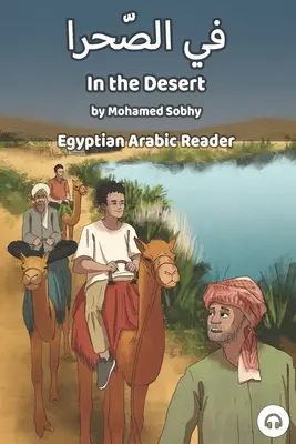 A sivatagban: Egyiptomi arab olvasókönyv - In the Desert: Egyptian Arabic Reader