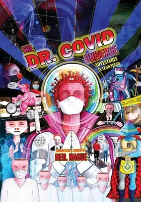 A Dr. Covid univerzum: Kalandok Bohócföldön - The Dr. Covid Universe: Adventures in Clown Land