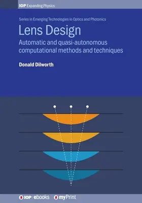 Objektívtervezés: Automatikus és kvázi autonóm számítási módszerek és technikák - Lens Design: Automatic and quasi-autonomous computational methods and techniques