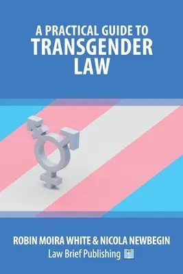 Gyakorlati útmutató a transzneműek jogához - A Practical Guide to Transgender Law