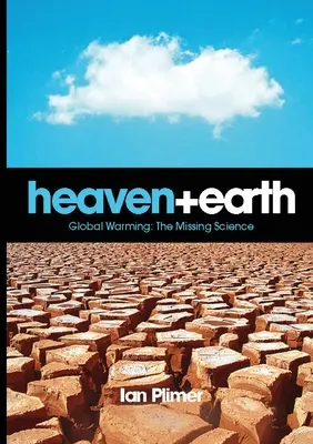 Ég és föld, globális felmelegedés: A hiányzó tudomány - Heaven and Earth, Global Warming: The Missing Science