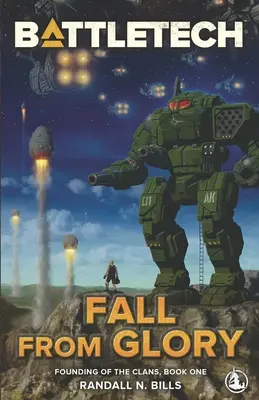 Battletech: (A klánok alapítása, első könyv) - Battletech: Fall From Glory (Founding of the Clans, Book One)