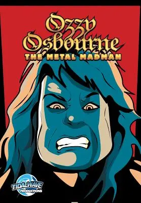 Orbit: Ozzy Osbourne: Oszy Osbourne: The Metal Madman - Orbit: Ozzy Osbourne: The Metal Madman