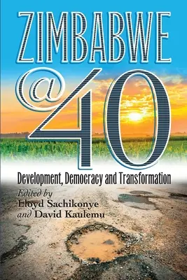 Zimbabwe@40: Fejlődés, demokrácia és átalakulás - Zimbabwe@40: Development, Democracy and Transformation