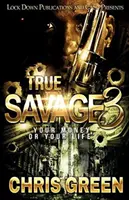 True Savage 3: A pénzed vagy az életed - True Savage 3: Your Money or Your Life