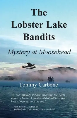 A Homár-tó banditái: Rejtély Mooseheadben - The Lobster Lake Bandits: Mystery at Moosehead