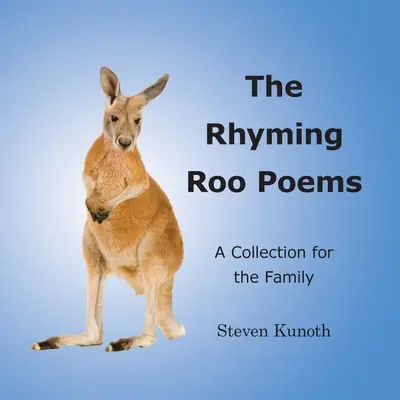 A rímes roo versek: Gyűjtemény a családnak - The Rhyming Roo Poems: A Collection for the Family